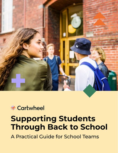 School Staff Guide from Cartwheel_ Supporing Students Through Back to School School Staff Guide from Cartwheel_ Supporing Students Through Back to School